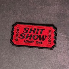 Sh!t Show Ticket, Funny Morale Patch, 4″ x 2.3″ Sarcastic Humor | Made in USA