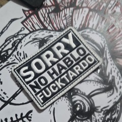Sorry No Hablo Fucktardo Quote Morale Patch Black White Gray Embroidered 3×2